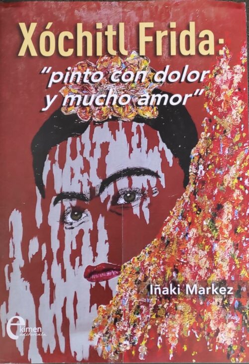 Xochitl Frida: Pinto con dolor y mucho arte
